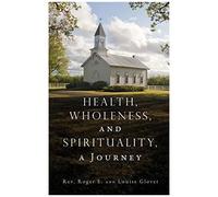 Health, Wholeness, And Spirituality, A Journey
