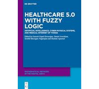 Healthcare 5.0 with Fuzzy Logic: Artificial Intelligence, Cyber-Physical Systems, and Medical Internet of Things