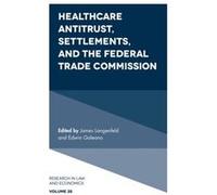 Healthcare Antitrust Settlements and the Federal Trade Commission Inconnu (Auteur)