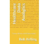 Healthcare Data Analytics: Primary Methods and Related Insights