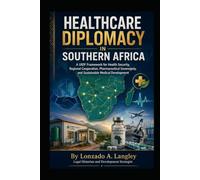 Healthcare Diplomacy In Southern Africa: A UIDF Framework for Health Security, Regional Cooperation, Pharmaceutical Sovereignty, and Sustainable Medical Development