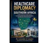 Healthcare Diplomacy In Southern Africa: A UIDF Framework for Health Security, Regional Cooperation, Pharmaceutical Sovereignty, and Sustainable Medical Development