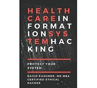 Healthcare Information System Hacking: Protect Your System
