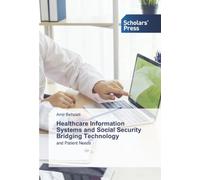 Healthcare Information Systems and Social Security Bridging Technology: and Patient Needs