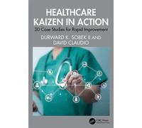Healthcare Kaizen in Action 30 Case Studies for Rapid Improvement - Durward K. Sobek II. - CRC Press - ebook (ePub) - Livre