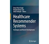 Healthcare Recommender Systems: Techniques and Recent Developments