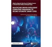 HealthcareDriven Intelligent Computing Paradigms to Secure Futuristic Smart Cities - Taylor amp Francis Ltd - Taylor amp Francis Ltd - Livre en Anglais - Taylor amp Francis LtdTaylor amp Francis Ltd (