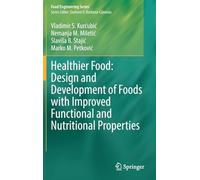 Healthier Food: Design and Development of Foods With Improved Functional and Nutritional Properties