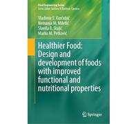 Healthier Food: Design and Development of Foods With Improved Functional and Nutritional Properties