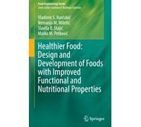 Healthier Food: Design And Development Of Foods With Improved Functional And Nutritional Properties