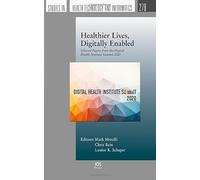 Healthier Lives, Digitally Enabled: Selected Papers from the Digital Health Institute Summit 2020