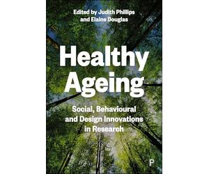 Healthy Ageing: Social, Behavioural and Design Innovations in Research