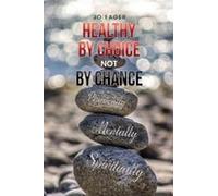 Healthy By Choice, Not By Chance