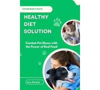 Healthy Diet Solution: Combat Pet illness with the Power of Real Food