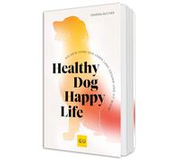 Healthy Dog Happy Life: Longevity für Hunde - Dein Ratgeber, um das Leben deines Hundes zu verlängern - Ganzheitlicher Ansatz zu Ernährung, Bewegung, Vorsorge