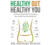 Healthy Gut Healthy You by Ruscio Dr Michael Ruscio (Auteur)