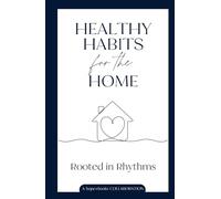 Healthy Habits for the Home: Rooted in Rhythms