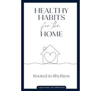 Healthy Habits for the Home: Rooted in Rhythms