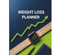 Healthy Habits Weight Loss Planner: 140 Pages Fitness & Meal Tracker - Build Routines, Track Progress & Stay Accountable