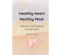 Healthy Heart. Healthy Mind.: Reflection and Healing Journal (3 Months) - Black and White Interior Edition