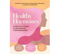 Healthy Hormones: A Practical Guide to Balancing Your Hormones