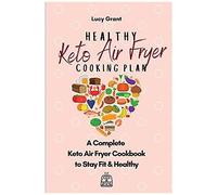 Healthy Keto Air Fryer Cooking Plan