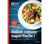 Healthy Kitchen : robot cuiseur super facile