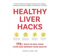 Healthy Liver Hacks: 175+ Ways to Heal Your Liver and Improve Your Health!
