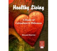 Healthy Living: A Study of Colossians & Philemon