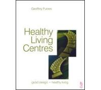 Healthy Living Centres: A Guide To Primary Health Care Design