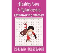 Healthy Love & Relationship - Empowering Women Word Search Puzzle Book: Word Searches with Easy to Read Print about Healthy Love & Relationship, ... Pages | 50+ Puzzles... Perfect Gift for Women