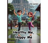 Healthy Me, Happy Me (Growing Up Adventures For Little Learners)