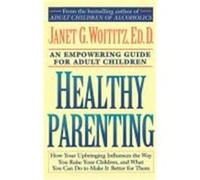 Healthy Parenting, Fireside/Parkside Recovery Book Janet G. Woititz (Auteur)