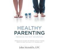 Healthy Parenting: Preparing The Next Generation