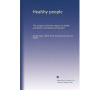 Healthy people: The Surgeon General's report on he