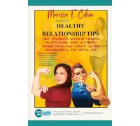 Healthy Relationship Tips: Help Students Navigate Modern Relationships, Build Authentic Connections, and Create Lasting Boundaries in the Digital Age