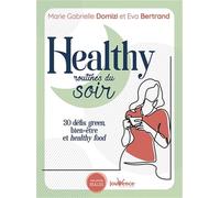 Healthy routines du soir: 30 défis green, bien-être et healthy food
