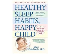 Healthy Sleep Habits, Happy Child Marc Weissbluth (Auteur)