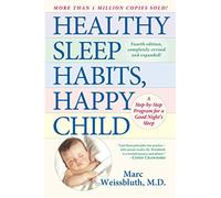 Healthy Sleep Habits, Happy Child Marc Weissbluth (Auteur)