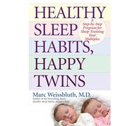 Healthy Sleep Habits, Happy Twins Marc Weissbluth (Auteur)