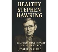 Healthy Stephen Hawking: What would have happened if he never got sick