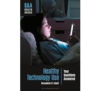 Healthy Technology Use: Your Questions Answered