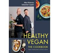 Healthy Vegan The Cookbook: Vegan Cooking Meets Nutrition Science