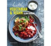 Healthy Vegetarian Vegan Slow Cooker by Nicola Graimes Nicola Graimes (Auteur)