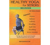 Healthy Yoga for Seniors Beginner" | Chair, Floor and Standing | Helps Flexibility, Balance, Strength, Circulation, Digestion, Arthritis, Back Pain and Anxiety
