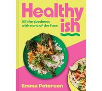 Healthyish: All the Goodness With None of the Fuss – Pavilion
