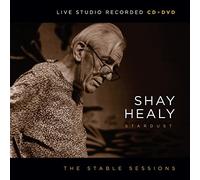 Healy, Shay - Stardust. the Stable Sessions