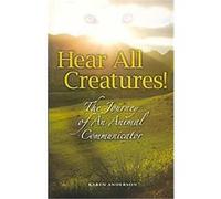 Hear All Creatures! Karen Anderson (Auteur)