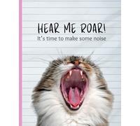 Hear me Roar Composition Notebook: The cat that would not be silenced! 110 lined pages