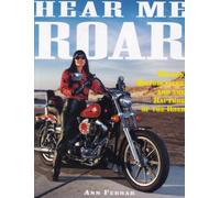 Hear Me Roar: Women, Motorcycles, and the Rapture of the Road